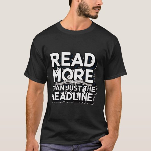 T-shirt Read More Than Just The Headline Funny Quote Sloga (Devant)