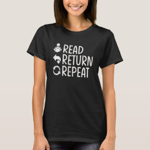 T-shirt Read Return Repeat Cute Librarian Library Worker