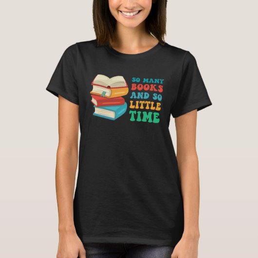 T-shirt Reading Books So Many Books And Little Time (Devant)