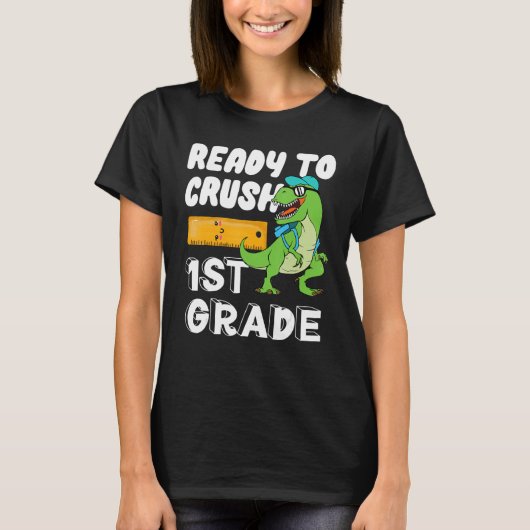T-shirt Ready To Crush 1st Grade Dinosaur Back To School (Devant)