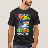 T-shirt Ready To Crush Kindergarten Shark Back To School B (Devant)
