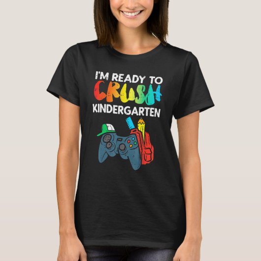 T-shirt Ready To Crush Kindergarten Video Gamer First Day  (Devant)