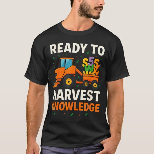 T-shirt Ready To Harvest Knowledge Tractor Farmer Teacher  (Devant)