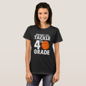 T-shirt Ready to Tackle Fourth Grade Back to School Basket (Devant entier)