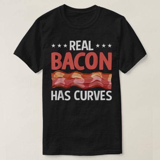 T-shirt Real Bacon Has Curves - Funny Pig Meat Grilling Ba (Design devant)