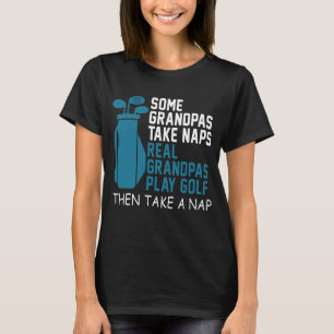 T-shirt Real Grandpas Jouer au golf puis prendre un grand-