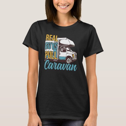 T-shirt Real Guys Pull Caravan Camping Camper Nature 3 (Devant)