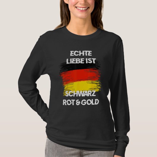 T-shirt Real Love is Black Red Yellow German Flag Patriots (Devant)