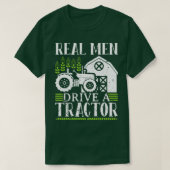 T-shirt Real Man Drive A Tracteur