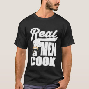 T-shirt Real Men Cook Funny Baker Chef Cook Grill Cuisine