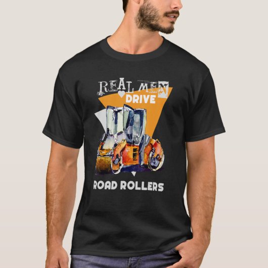 T-shirt Real Men Drive Real Trucks Lourd Equipment Operato (Devant)