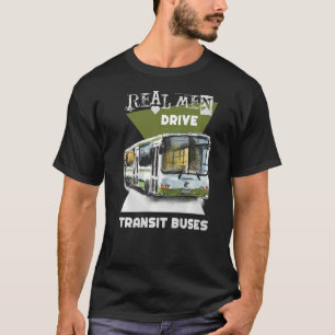 T-shirt Real Men Drive Real Trucks Lourd Equipment Operato