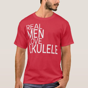 T-shirt Real Men Love Ukulele Dit Design Guitare Musique U