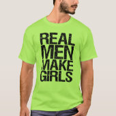T-shirt Real Men Make Girls drôle papa à filles chemise (Devant)