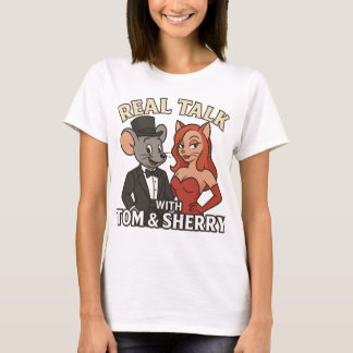 T-shirt Real Talk avec Tom et Sherry Womans Tee