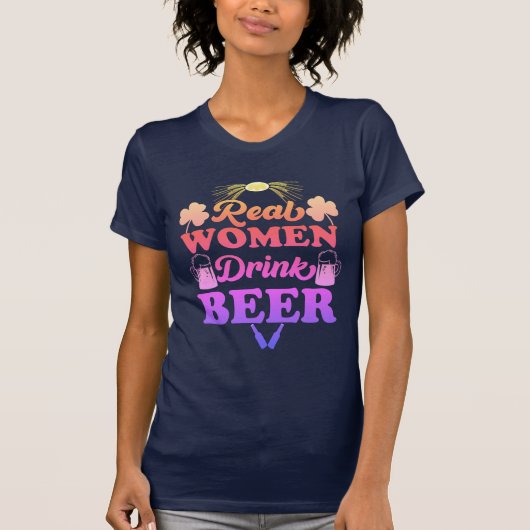 T-shirt Real Women boire de la bière (Devant)