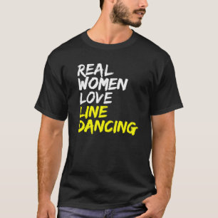 T-shirt Real Women Love Linedancing Linedancer ligne danse