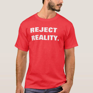 T-shirt réalité de rejet
