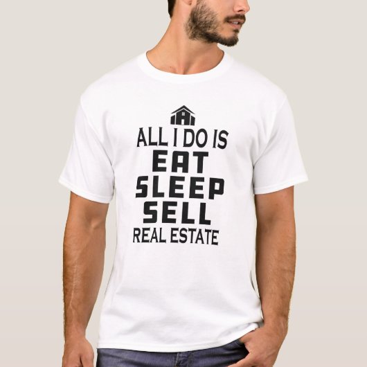 T-shirt Realtor - Je ne fais que manger du sommeil vendre  (Devant)