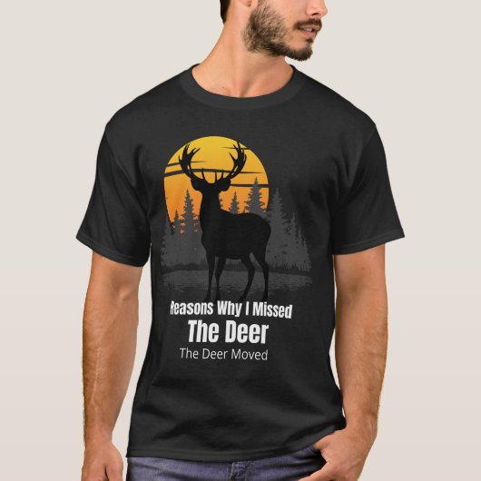 T-shirt Reasons Why I Missed The Deer (Devant)