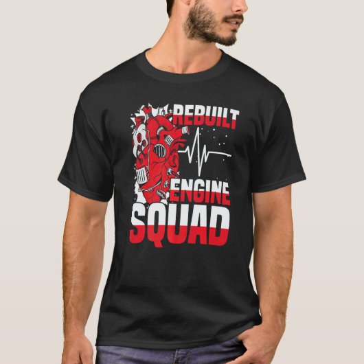 T-shirt Rebuilt Engine Squad Cardiac Open Heart Surgery Su (Devant)