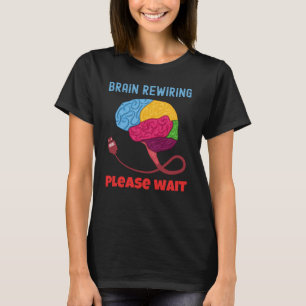 T-shirt Recâblage du cerveau Veuillez attendre l'enseigna