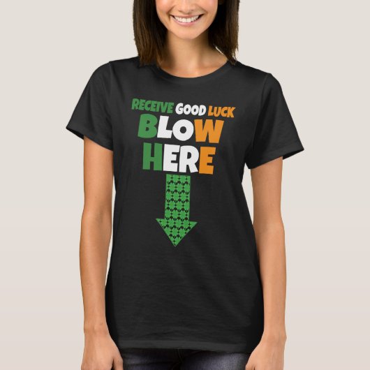 T-shirt Receive Good Luck Blow Here Naughty St Patricks D (Devant)