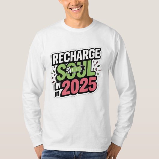 T-shirt Rechargez votre âme en 2025 Sticker Design (Devant)