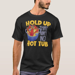 T-shirt Réchauffer l'écrevisse drôle tenir que ne pas non
