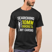 T-shirt Recherche 10mm Sockets Est Mon Cardio Race Car Mec (Devant)