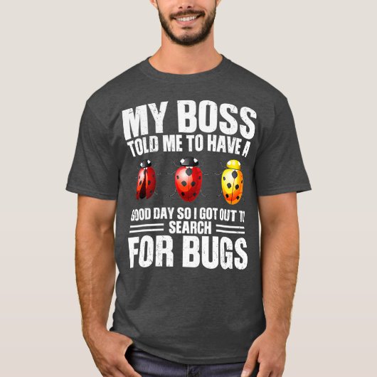 T-shirt Recherche De Bugs Insect Drôle Entomologiste (Devant)