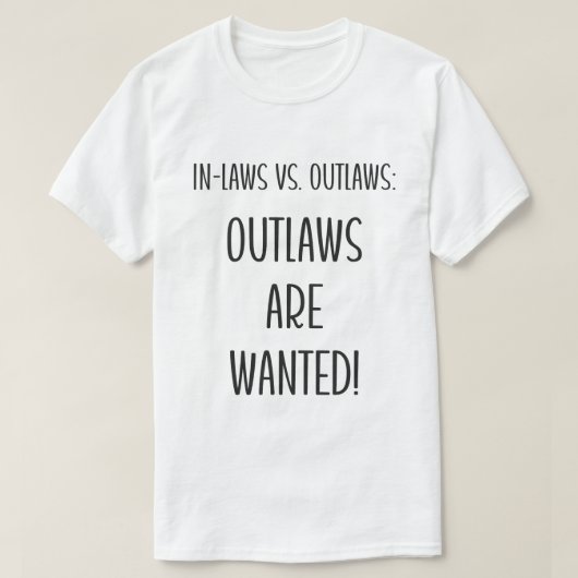T-shirt Recherché : Outlaw vs. In-law (Design devant)