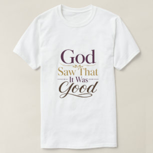T-shirt Réconfort Chrétien Dieu Vit Que C'était Bon