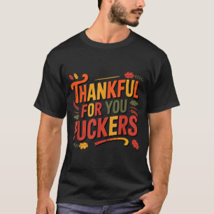 T-shirt Reconnaissant Envers Vous Forers Drôle De Thanksgi