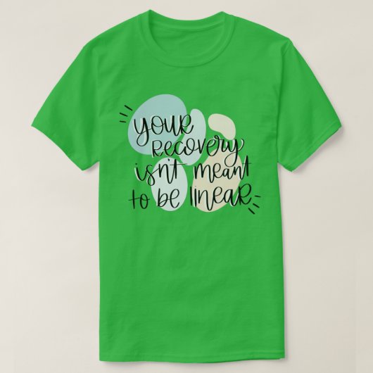 T-shirt Recovery Isnt Linear (Design devant)