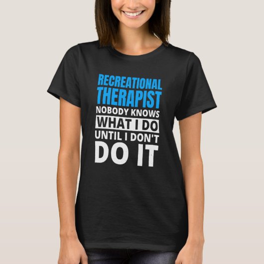 T-shirt Recreational Therapy for Recreational Therapist  1 (Devant)
