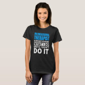 T-shirt Recreational Therapy for Recreational Therapist  1 (Devant entier)