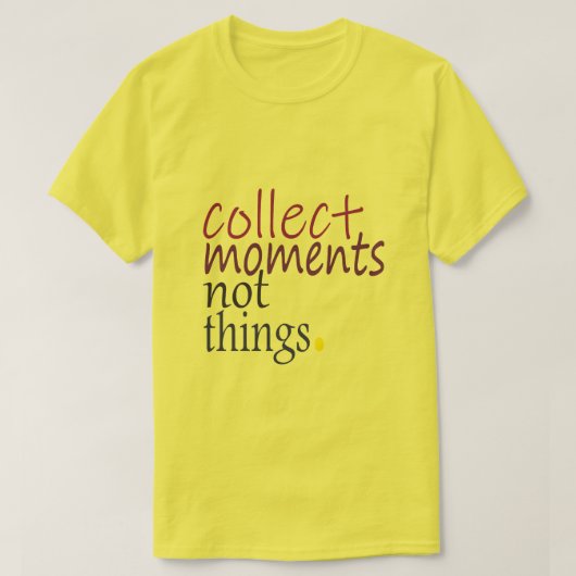 T-SHIRT RECUEILLIR DES MOMENTS (Design devant)