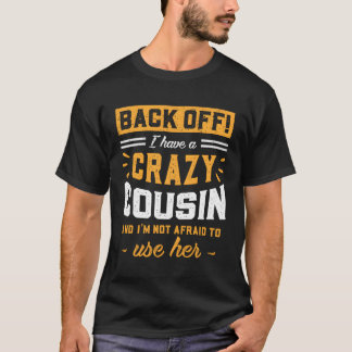 T-shirt Recule J'Ai Un Cousin Fou Je N'Ai Pas Peur De Vous