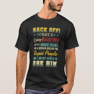 T-shirt Recule J'Ai Un Frère Fou Pour Femmes Hommes Garçon