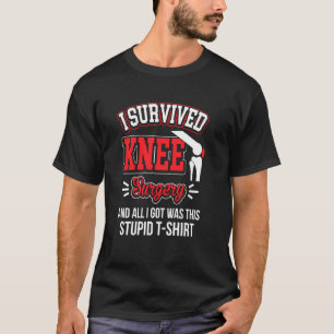 T-shirt Récupération de sac Tee I Survived Knee Surgery To