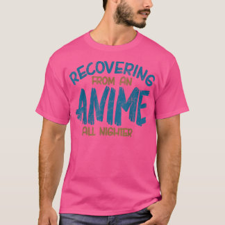 T-shirt Récupérer D'Un Anime Toute La Nuit, Anime Manga,