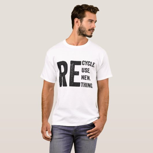 T-shirt Recycler réutiliser renouveler repenser Funny (Devant entier)