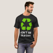 T-shirt Recycling Don't Trashy Recycling Green Earth  (Devant entier)