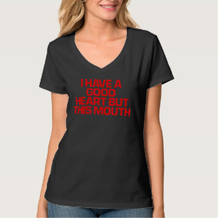 T-shirt Red Dit Que J'Ai Un Bon Coeur Mais Cette Bouche