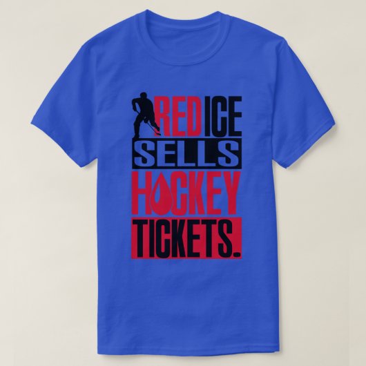 T-shirt Red ice vend des billets de hockey (Design devant)