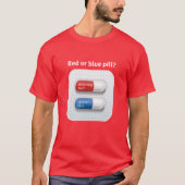 T-shirt Red pill ou blue pill ? (Devant)