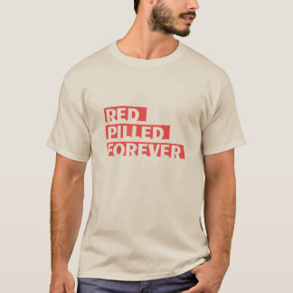 T-shirt Red Pilled Forever - There's no going back