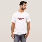 T-shirt Red Sequester politiquement Tee (Devant entier)
