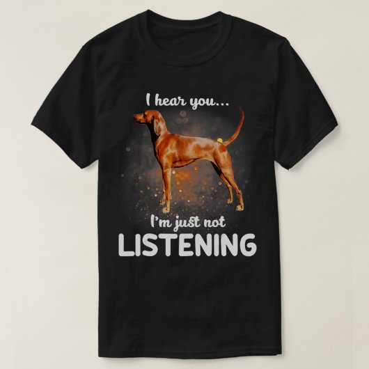 T-shirt Redbone Coonhound Je vous entends ne pas écouter (Design devant)